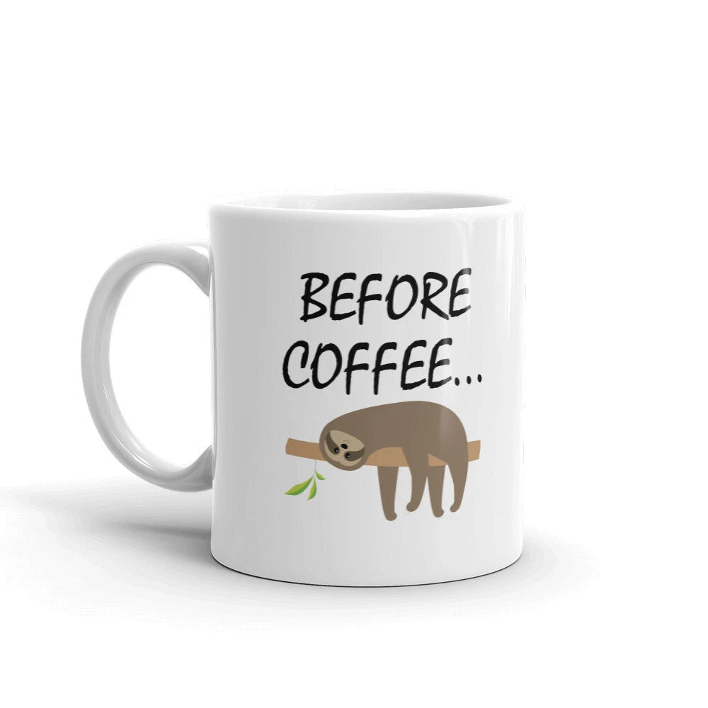 Before Coffee Sloth Cup Funny Coffee Tea Warm Beverages Printed Ceramic Mug