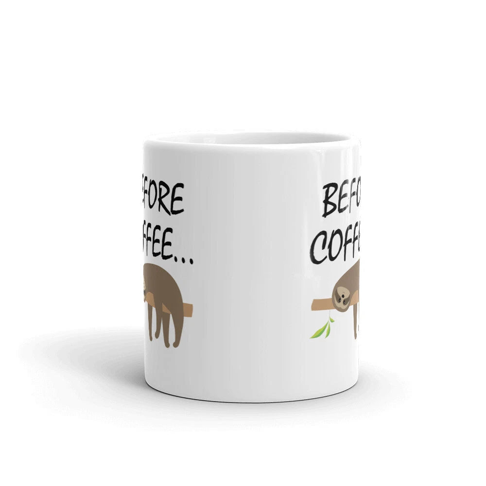 Before Coffee Sloth Cup Funny Coffee Tea Warm Beverages Printed Ceramic Mug
