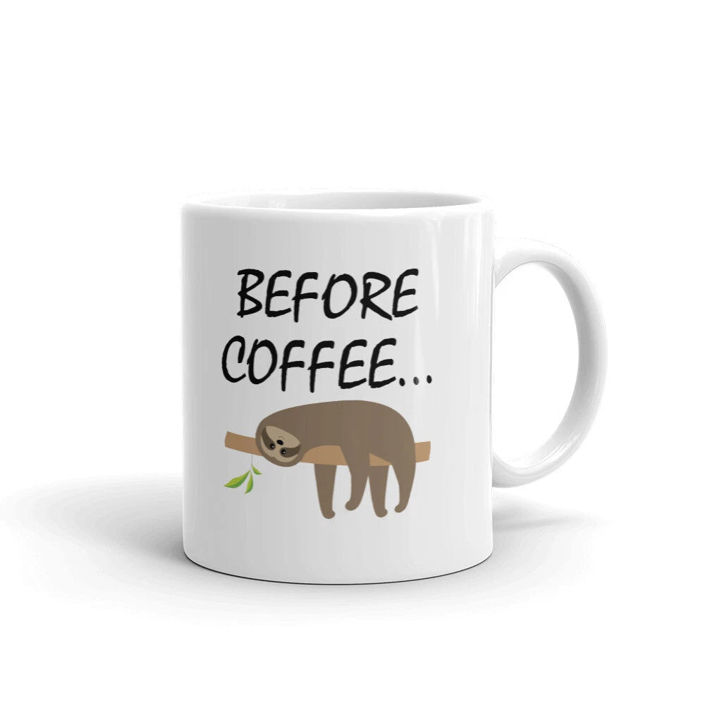 Before Coffee Sloth Cup Funny Coffee Tea Warm Beverages Printed Ceramic Mug